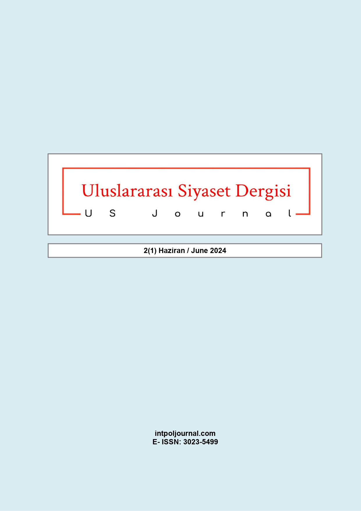 					Cilt 2 Sayı 1 (2024): Uluslararası Siyaset Dergisi Gör
				